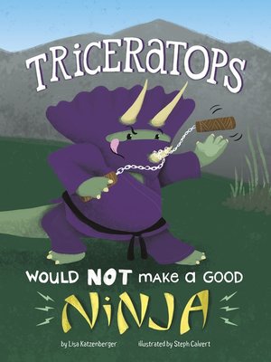 cover image of Triceratops Would NOT Make a Good Ninja
